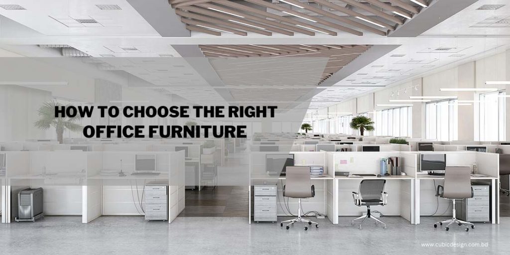 How to Choose the Right Office Furniture | Cubic Interior Design