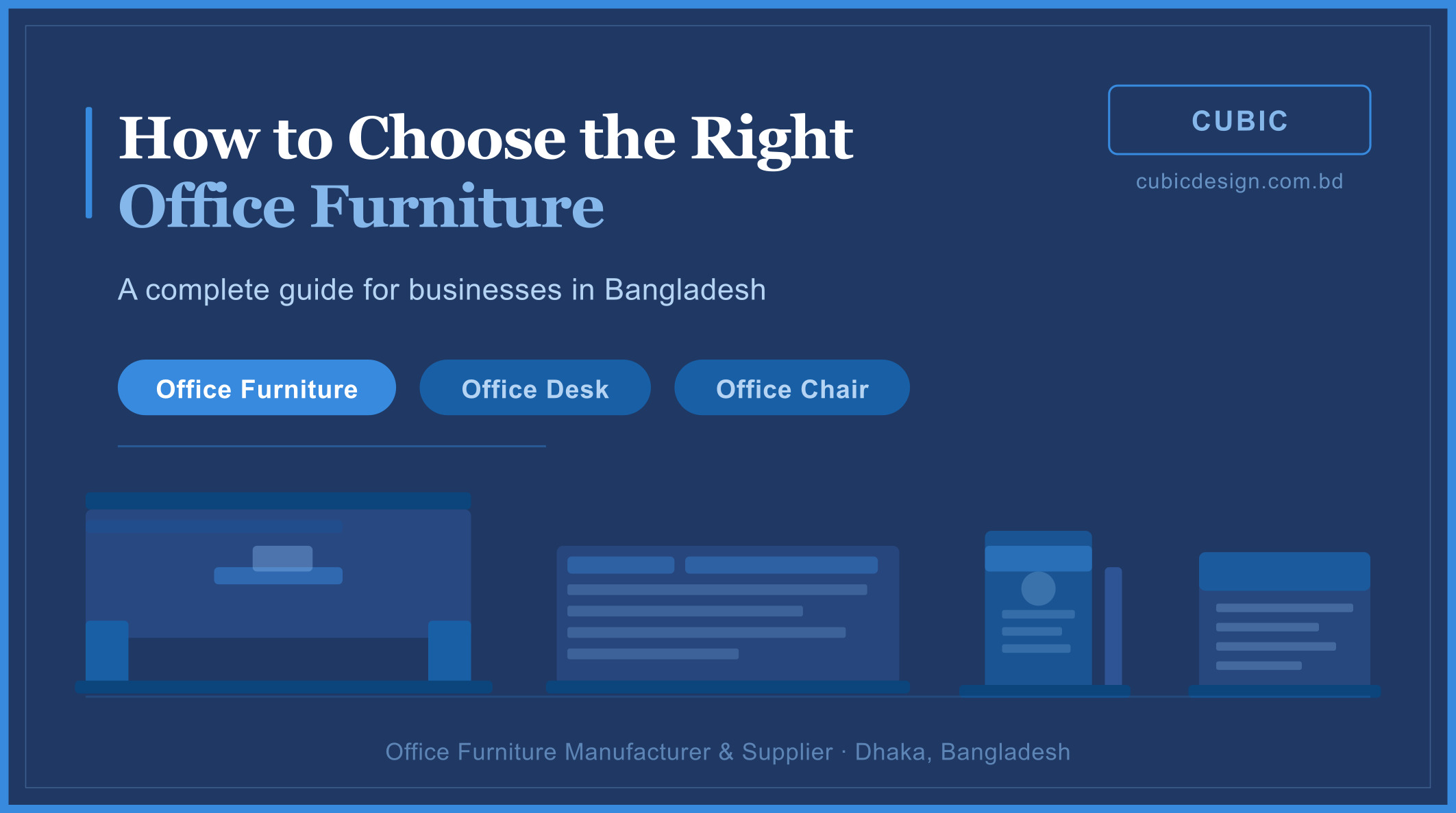 How to Choose the Right Office Furniture in Bangladesh | CUBIC Design
